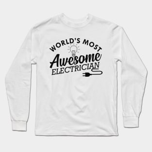 Electrician - World's most awesome electrician Long Sleeve T-Shirt